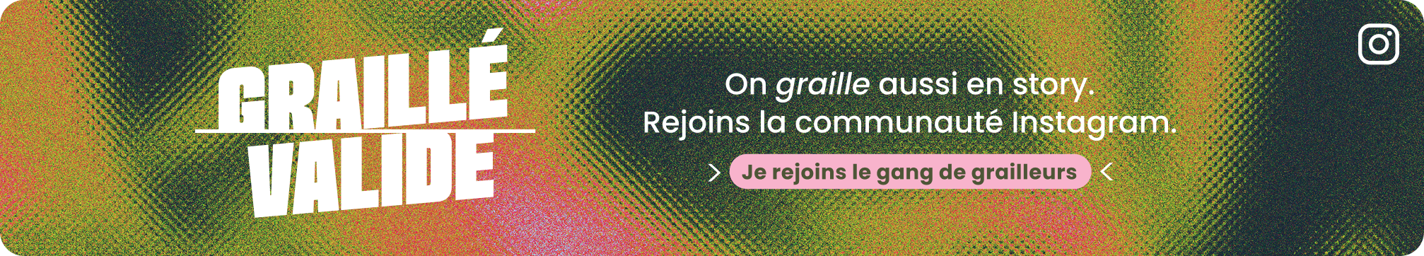 Graillé validé — rejoins la communauté Instagram @legrailleclub
